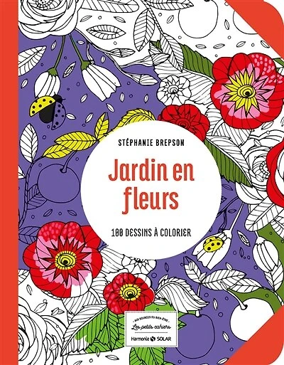 Jardin en fleurs : 100 dessins à colorier: 100 dessins à colorier