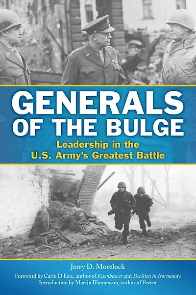 Generals Of The Bulge: Leadership U.s. Army's Greatest Battle