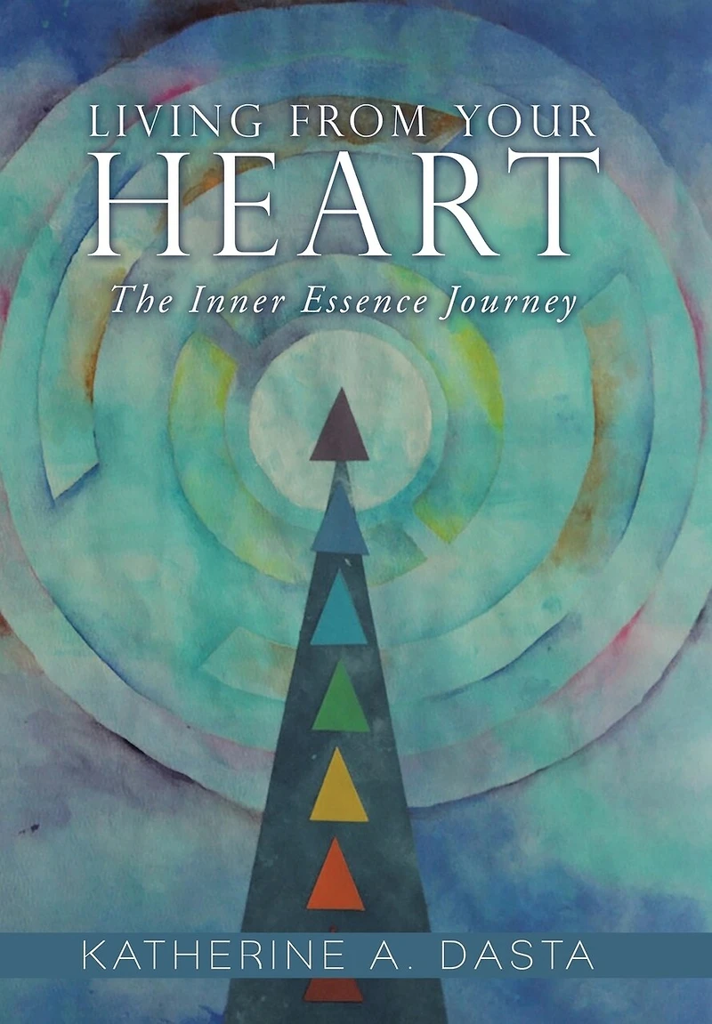 Living from Your Heart: The Inner Essence Journey