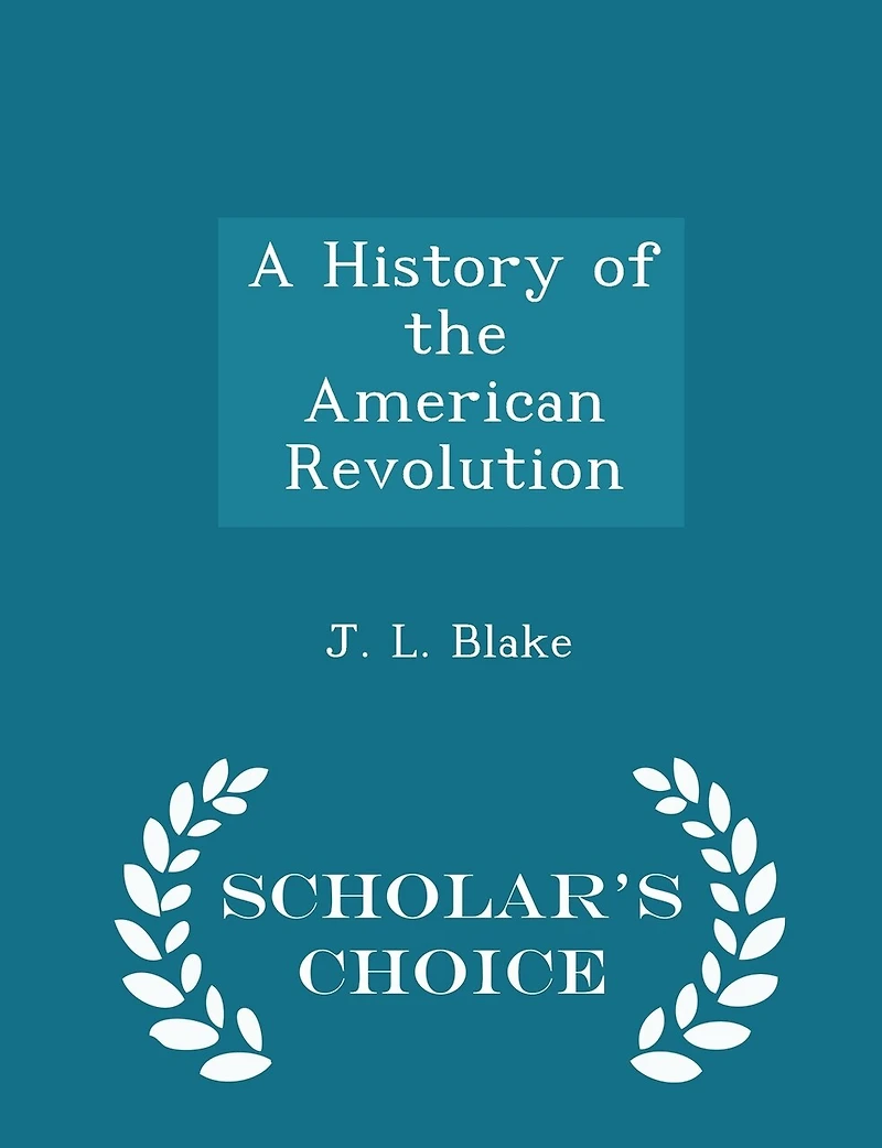 A History Of The American Revolution