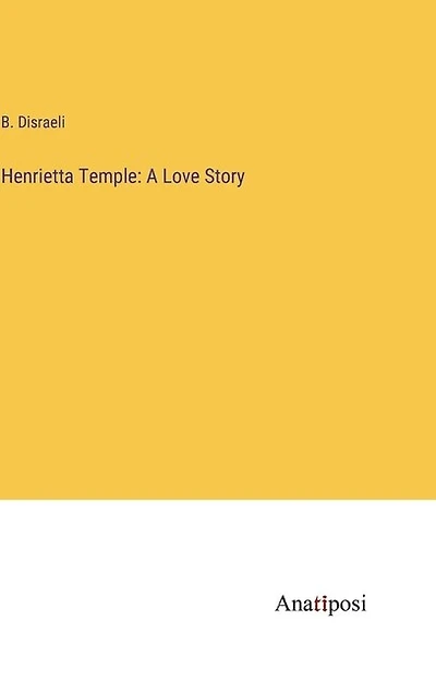 Henrietta Temple: A Love Story