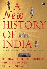 A NEW HISTORY OF INDIA: From Its Origins to the Twenty-First Century