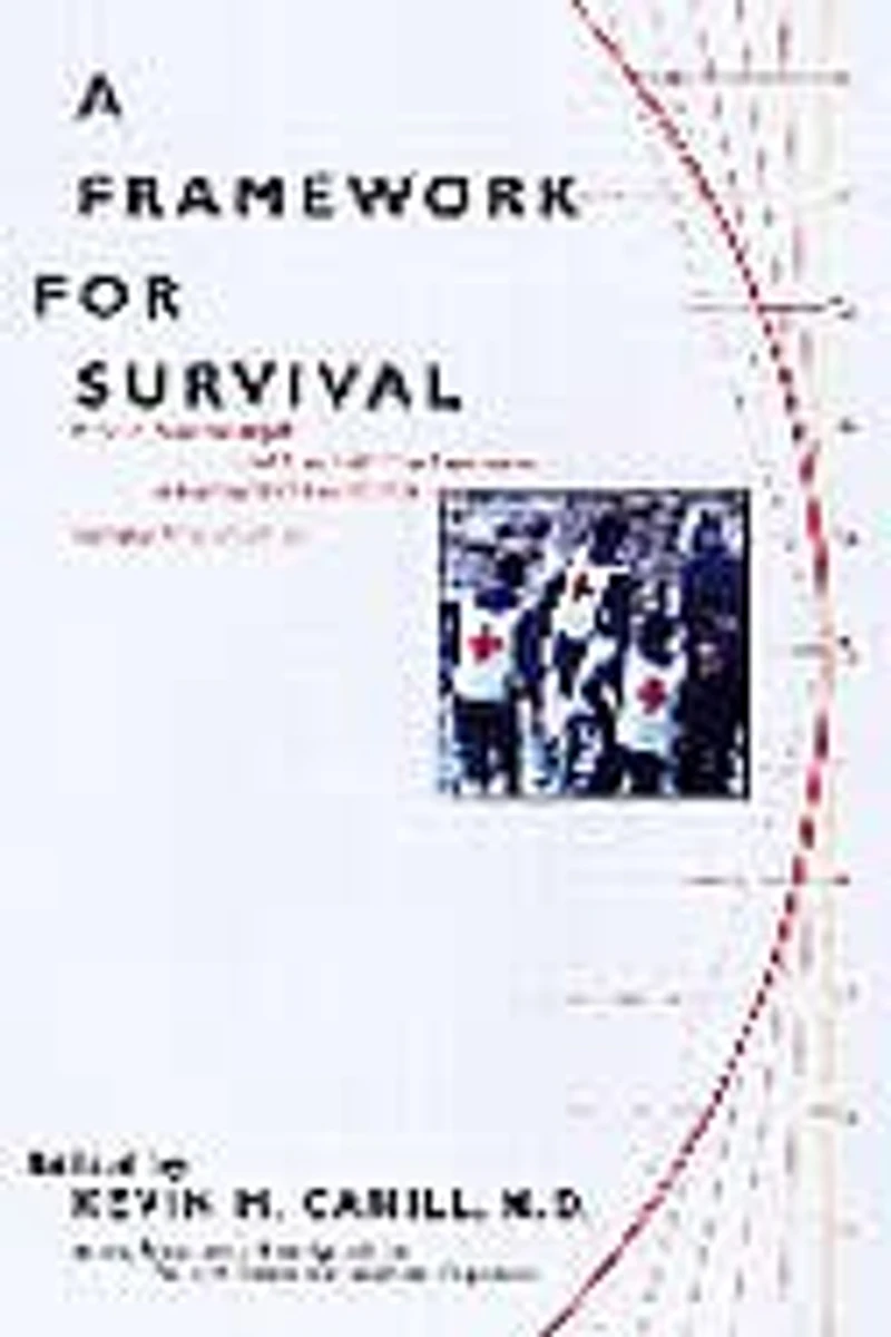 A Framework for Survival: Health, Human Rights, and Humanitarian Assistance Conflicts Disasters