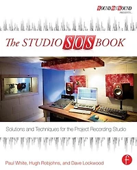 the Studio Sos Book: Solutions and Techniques for Project Recording