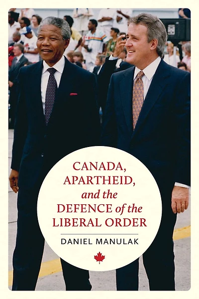 Canada, Apartheid, and the Defence of Liberal Order