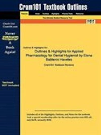 Outlines & Highlights For Applied Pharmacology For Dental Hygienist By Elena Bablenis Haveles