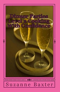 Dinner Parties Level 2 Cooking With Confidence