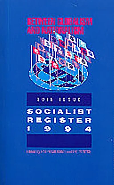 The Socialist Register 1994: Between Globalism and Nationalism