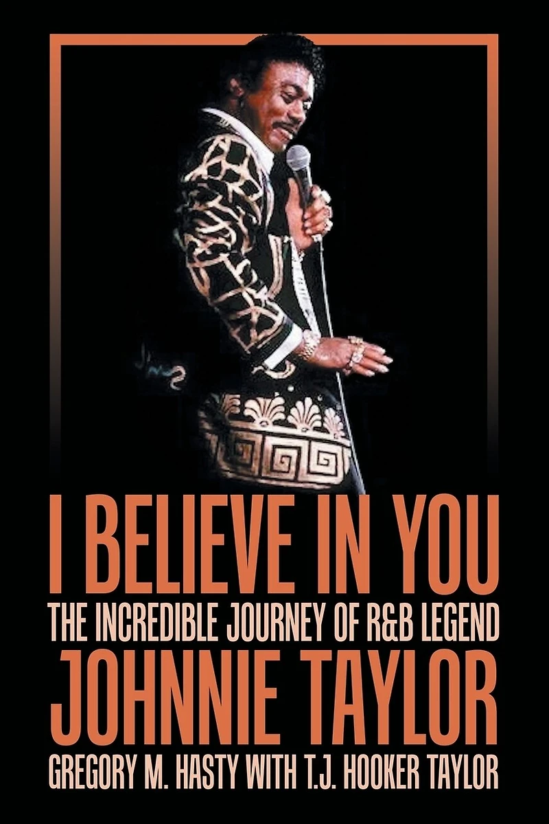 I Believe You: The Incredible Journey of R&B Legend Johnnie Taylor