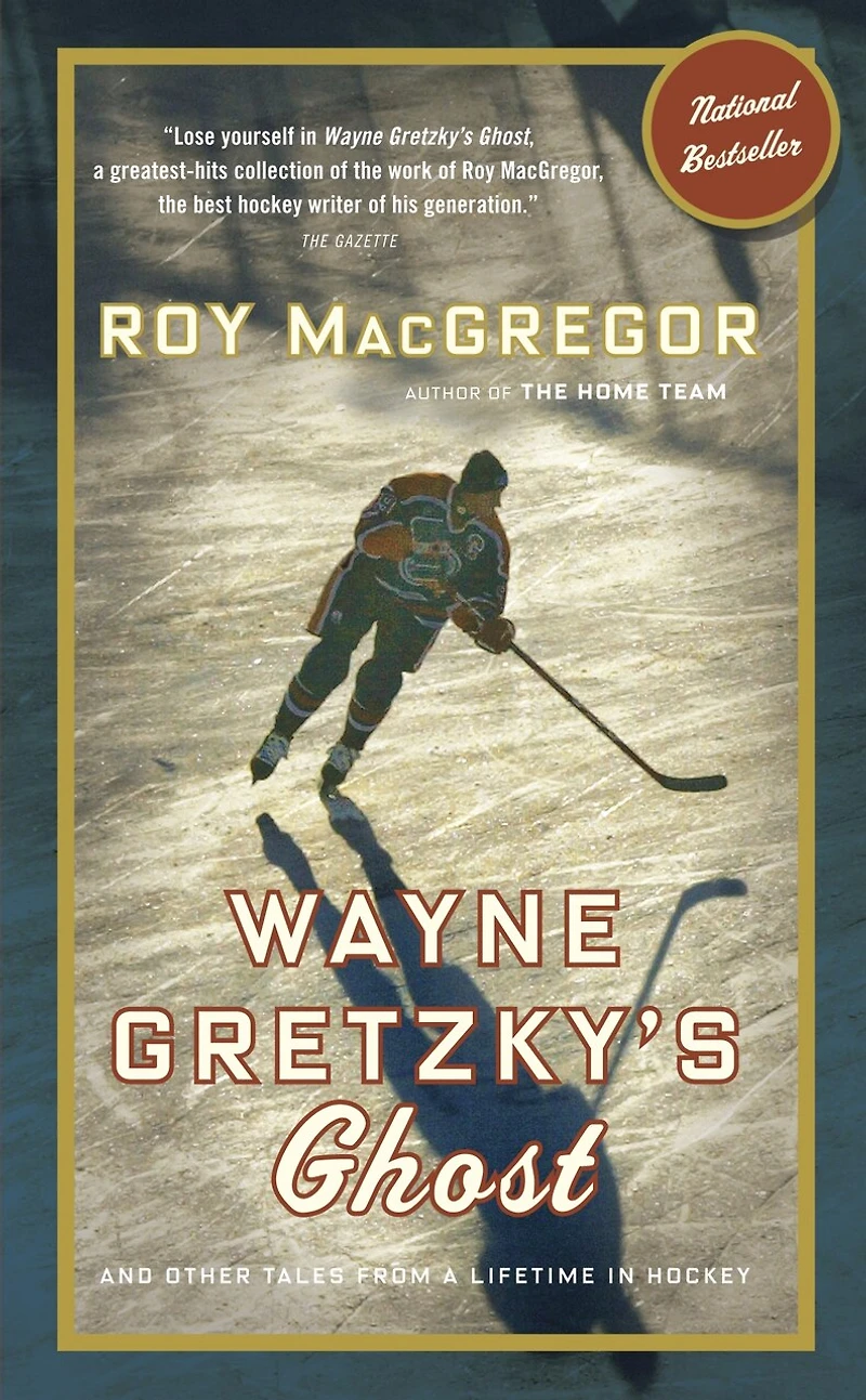 Wayne Gretzky's Ghost: And Other Tales From A Lifetime Hockey