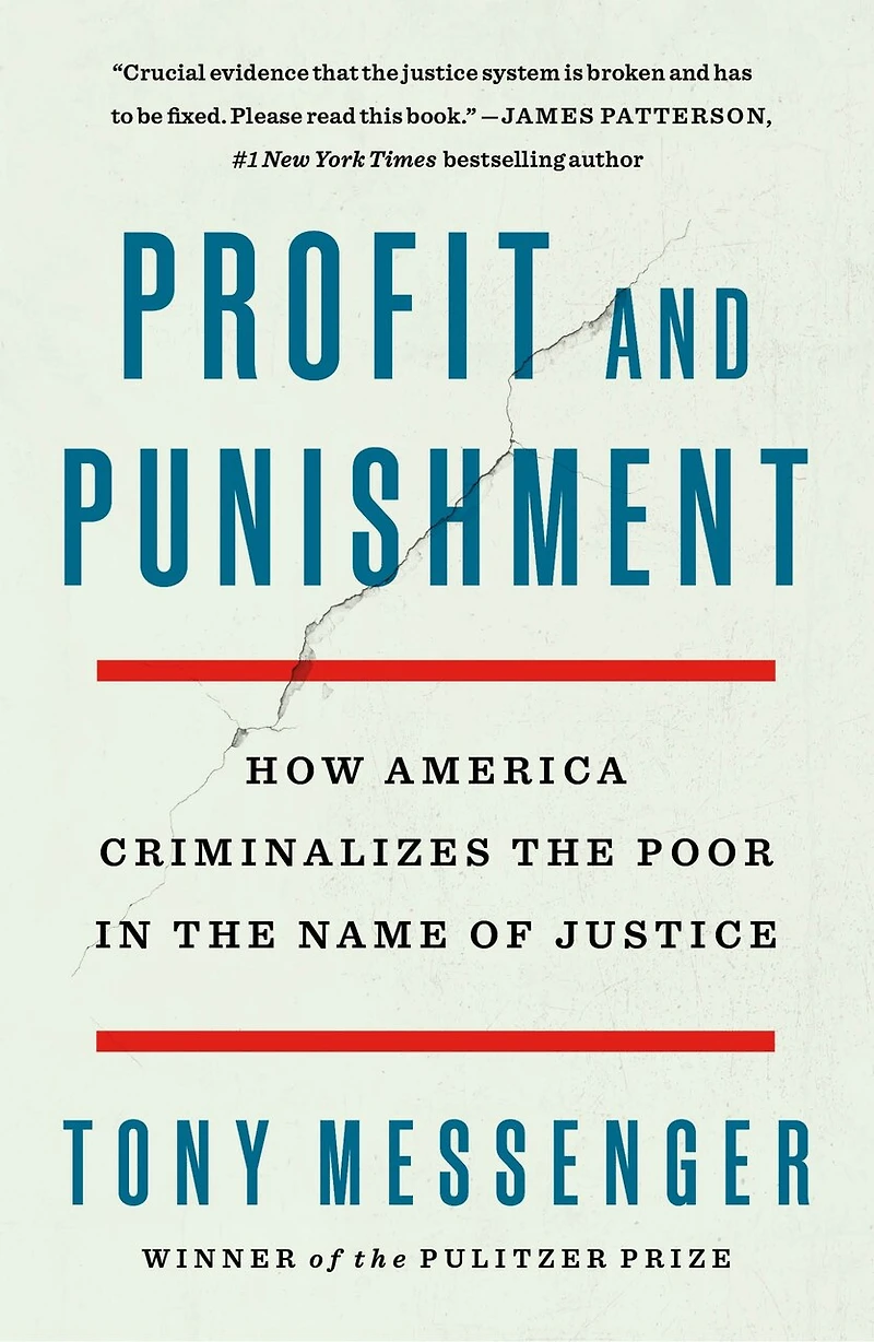 Profit and Punishment: How America Criminalizes the Poor Name of Justice