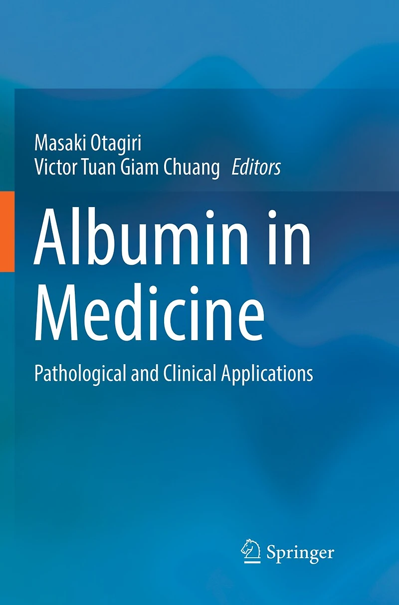 Albumin Medicine: Pathological And Clinical Applications