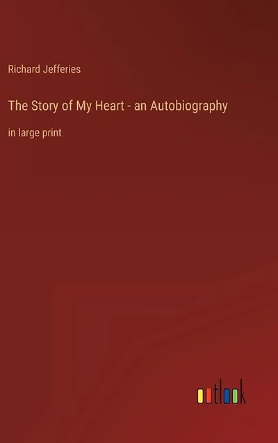 The Story of My Heart - an Autobiography: in large print