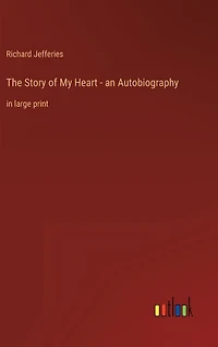 The Story of My Heart - an Autobiography: in large print