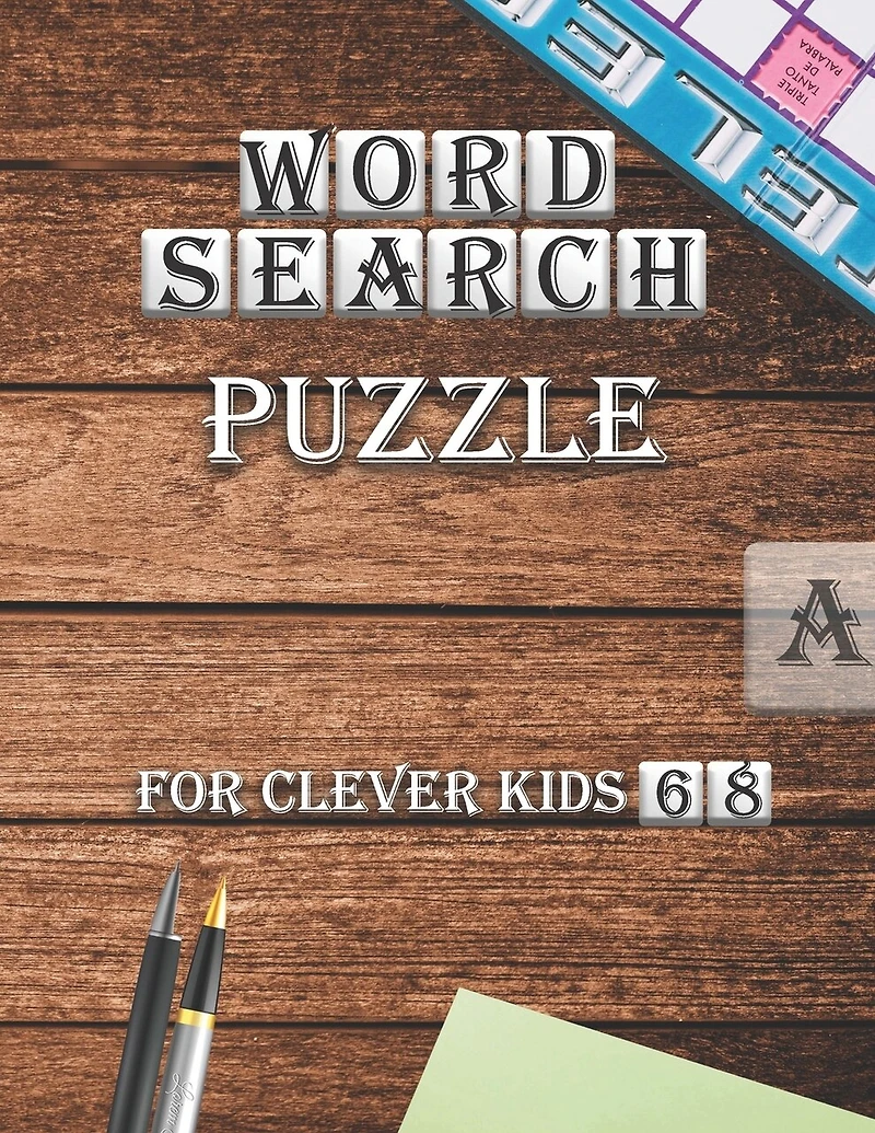 Word Search Puzzle For Clever kids 6-8: First Kids Word Search Puzzle Book ages 4-6 & 6-8.Practice Spelling, Learn Vocabulary, and Improve Reading Skills.(Search and Find)