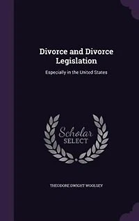 Divorce and Divorce Legislation: Especially in the United States