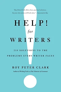 Help! For Writers: 210 Solutions To The Problems Every Writer Faces