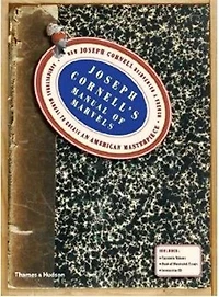 Joseph Cornell's Manual of Marvels: How Joseph Cornell Reinvented A French Agricultural Manual