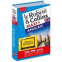 Le Robert & Collins anglais maxi +: français-anglais, anglais-français