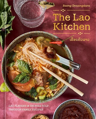 The Lao Kitchen: Flavors and Stories Told Through Family Recipes