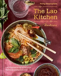 The Lao Kitchen: Flavors and Stories Told Through Family Recipes