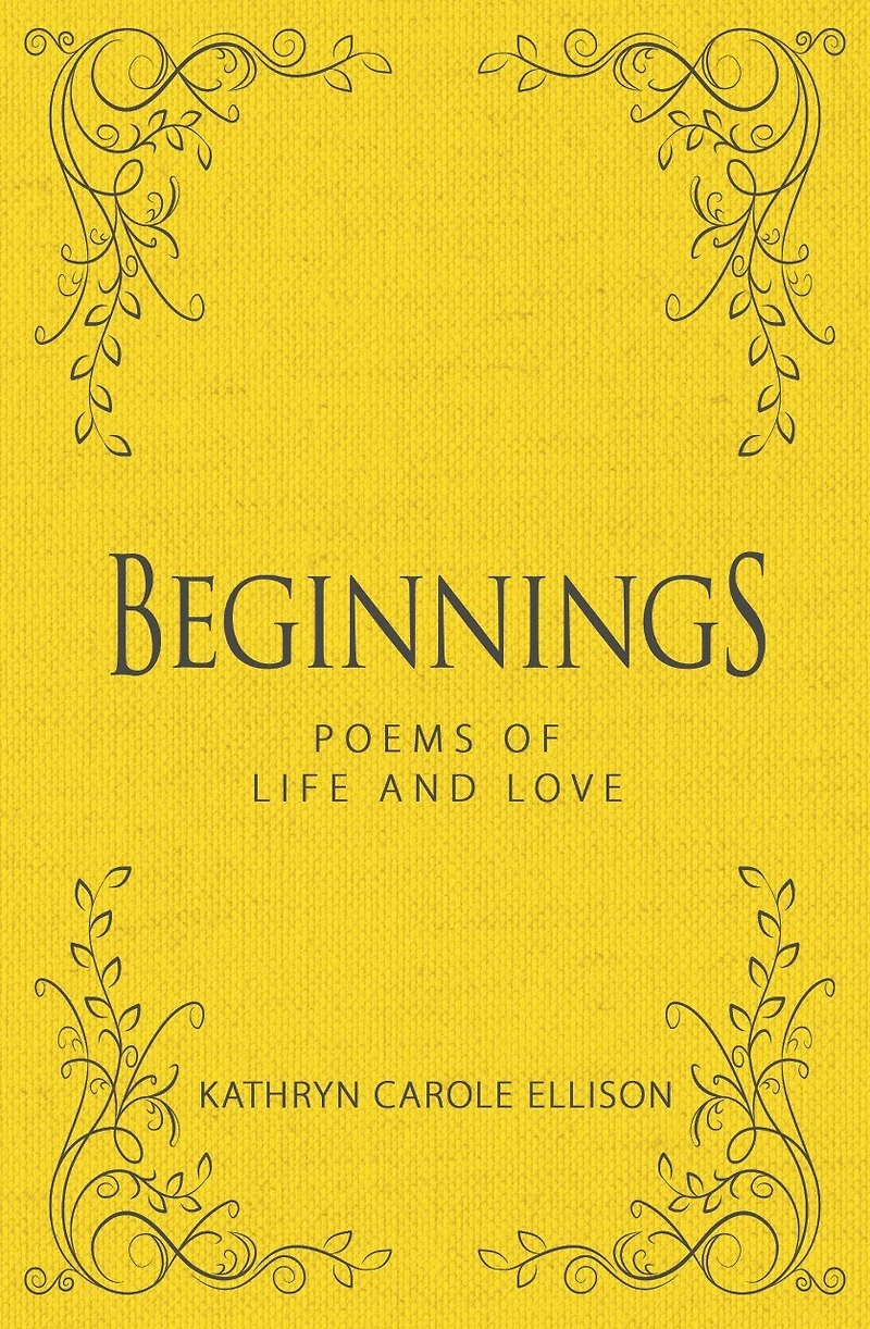 Beginnings: Poems Of Life And Love