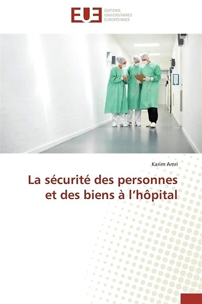 La sécurité des personnes et des biens à l'hôpital