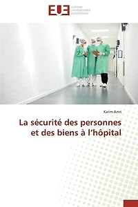 La sécurité des personnes et des biens à l'hôpital