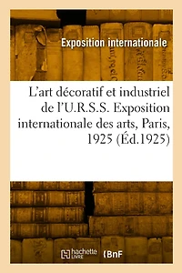 L'art décoratif et industriel de l'U.R.S.S. Moscou, Comité de la section de l'U.R.S.S.