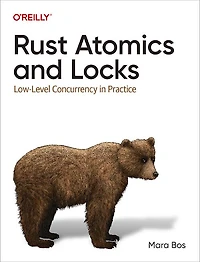 Rust Atomics and Locks: Low-Level Concurrency Practice
