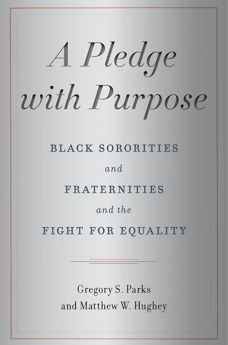 A Pledge with Purpose: Black Sororities and Fraternities the Fight for Equality