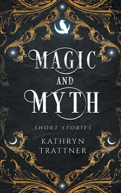 Magic and Myth: Short Stories