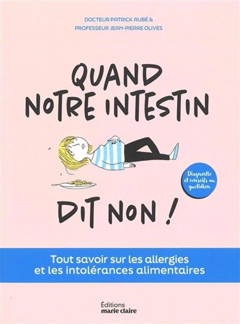 Quand notre intestin dit non !: tout savoir sur les allergies et les intolérances alimentaires
