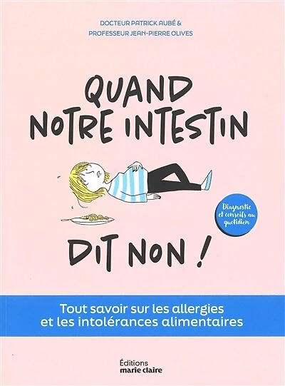 Quand notre intestin dit non !: tout savoir sur les allergies et les intolérances alimentaires