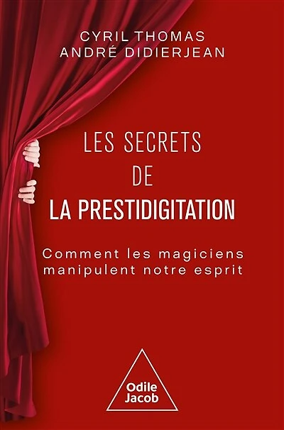 les secrets de la prestidigitation: comment magiciens manipulent notre esprit
