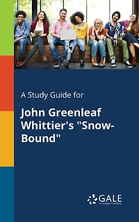 A Study Guide for John Greenleaf Whittier's "Snow-Bound"