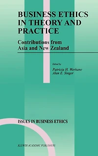 Business Ethics Theory and Practice: Contributions from Asia New Zealand