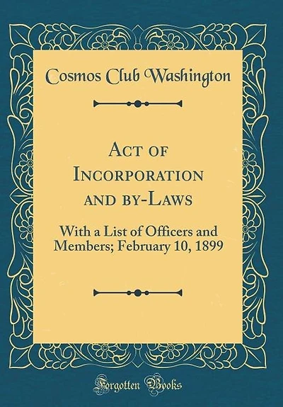 Act of Incorporation and by-Laws: With a List Officers Members; February 10, 1899 (Classic Reprint)