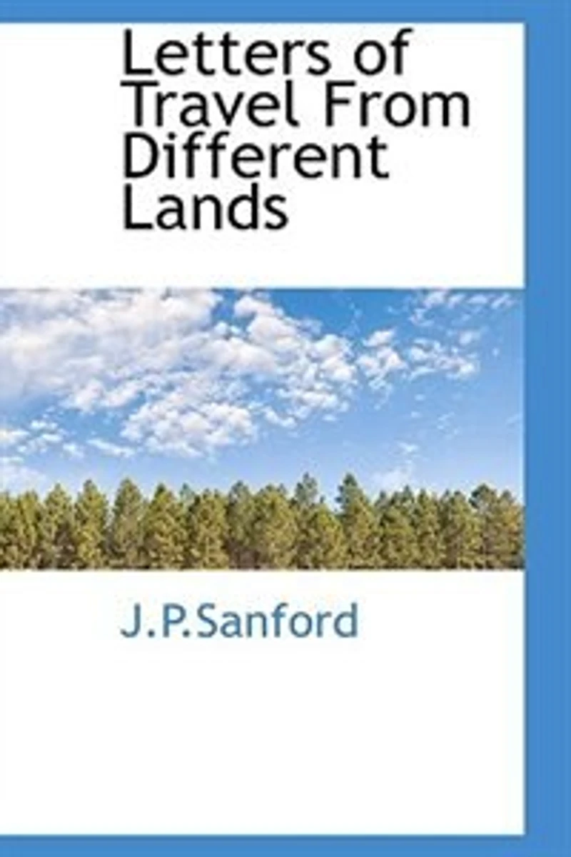 Letters of Travel From Different Lands