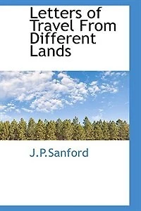 Letters of Travel From Different Lands