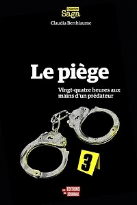 Le piège: Vingt-quatre heures aux mains d'un prédateur