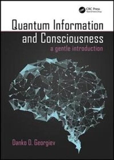 Quantum Information and Consciousness: A Gentle Introduction
