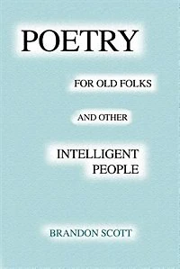 Poetry for Old Folks and Other Intelligent People