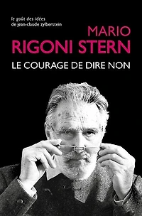 Le courage de dire non: conversations et entretiens, 1963-2007