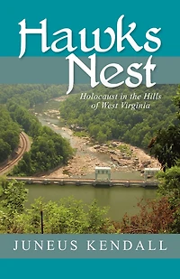 Hawks Nest: Holocaust in the Hills of West Virginia