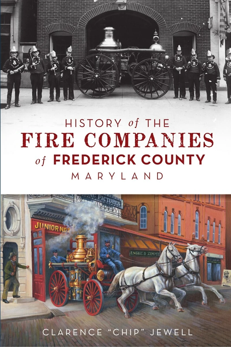 History Of The Fire Companies Frederick County, Maryland