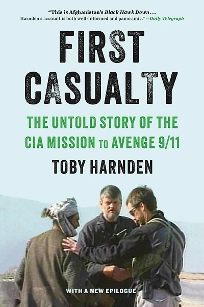 First Casualty: The Untold Story Of Cia Mission To Avenge 9/11