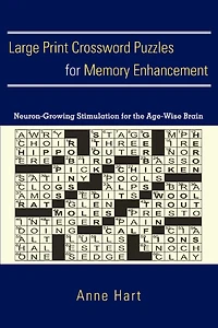 Large Print Crossword Puzzles For Memory Enhancement: Neuron-growing Stimulation For The Age-wise Brain