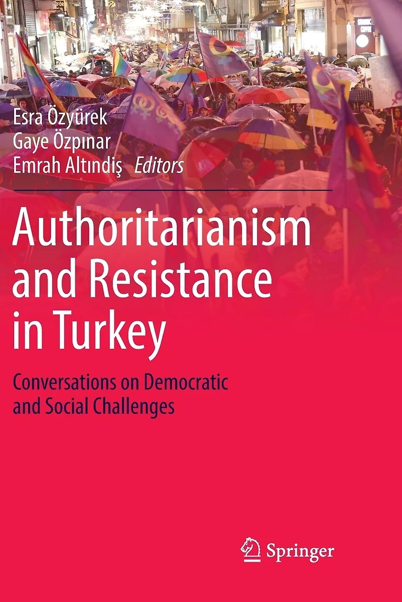 Authoritarianism and Resistance Turkey: Conversations on Democratic Social Challenges