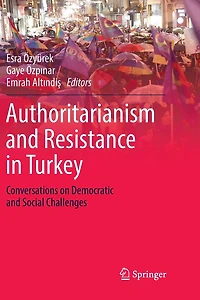 Authoritarianism and Resistance Turkey: Conversations on Democratic Social Challenges